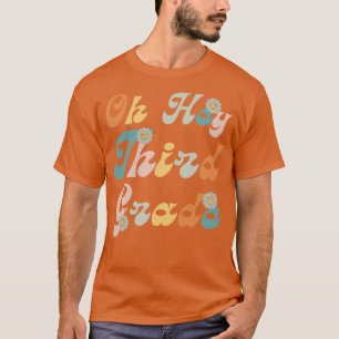Oh Hey third Grade Teacher Girls Team Squad T-Shirt