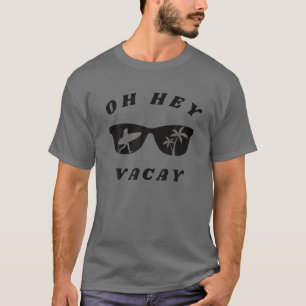 Oh Hey Vacay Surfer Girl Vacation Sunglasses Palm T-Shirt