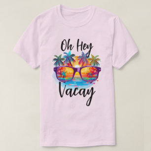 Oh Hey Vacay Tropical Shirt
