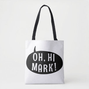 Oh Hi Mark Funny Humourous Phrase Speech Bubble Tote Bag