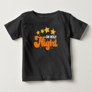 Oh Holy Night, Family Christmas Baby T-Shirt