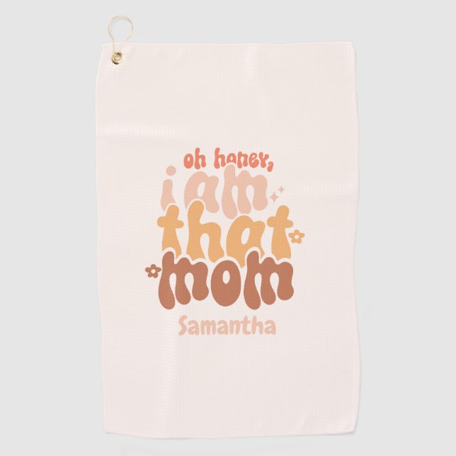 Oh Honey, I Am That Mum Golf Towel (Front)