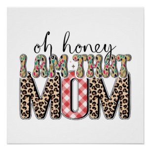 Oh Honey I Am That Mum Poster