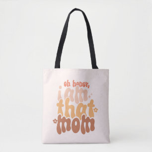 Oh Honey, I Am That Mum Tote Bag