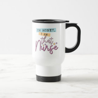 Oh honey, I AM that nurse - Retro Style - Pink Travel Mug