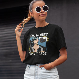 Oh, Honey - I Don't Care Pop Art Vintage Comic T-Shirt