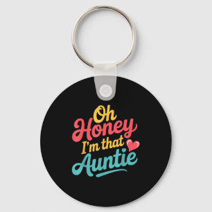 Oh Honey I'm That Auntie Sy Family Mood - Key Ring