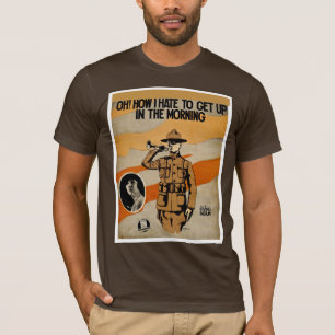 Oh! How I Hate To Get Up In The Morning T-Shirt