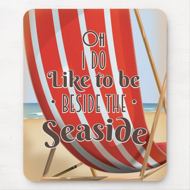 Oh i do like to be beside the seaside mouse pad (Front)