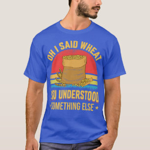 Oh I Said Wheat Funny Farming Farmer Tractor Graph T-Shirt