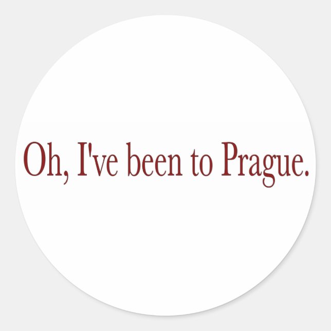 Oh I'Ve Been To Prague Classic Round Sticker (Front)
