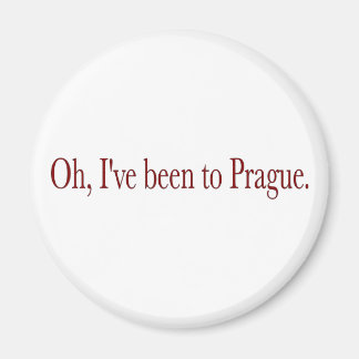 Oh I'Ve Been To Prague Magnet