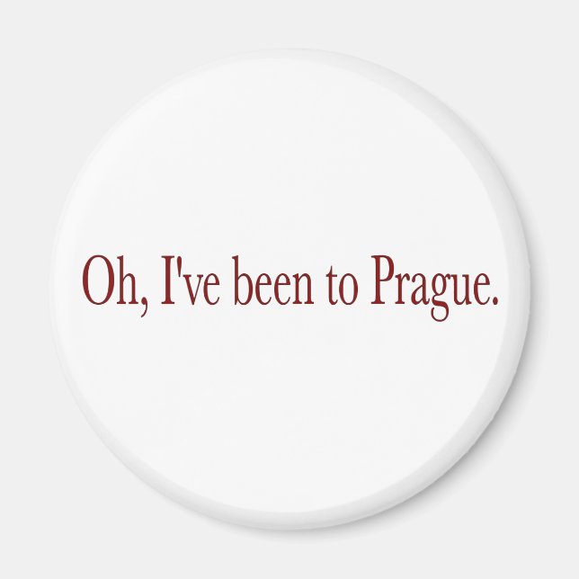 Oh I'Ve Been To Prague Magnet (Front)