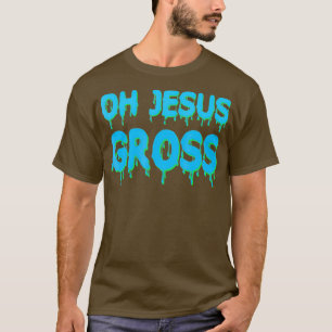 Oh Jesus Gross Funny Drag Race Fan Blue T-Shirt