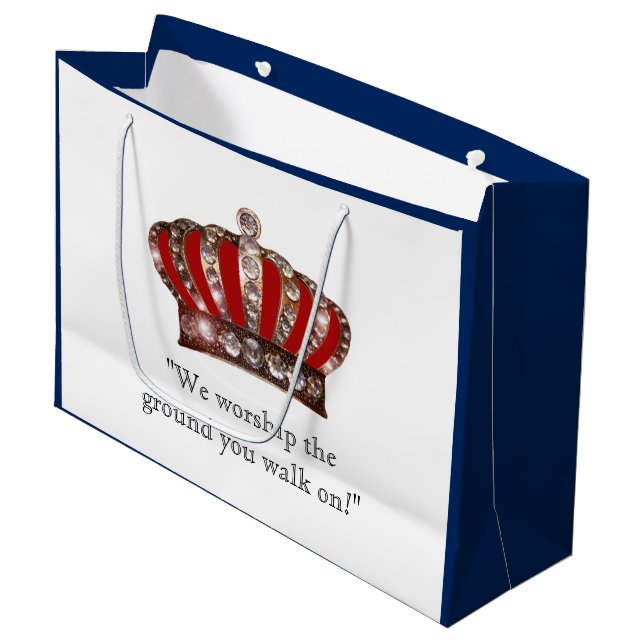 "Oh King, We worship the ground you walk on!" Large Gift Bag (Front Angled)