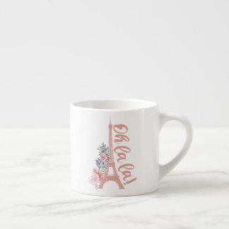 Oh La La - Eiffel Tower Paris France Espresso Cup