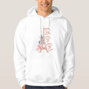 Oh La La - Eiffel Tower Paris France Hoodie