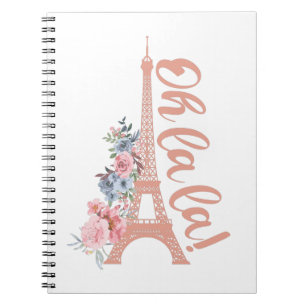 Oh La La - Eiffel Tower Paris France Notebook