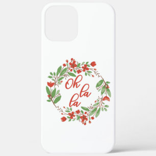 Oh La La - French Sayings Floral iPhone 12 Pro Max Case