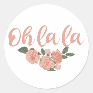 Oh La La - French Sayings Floral Classic Round Sticker