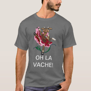 Oh la vache! T-Shirt