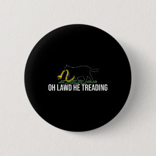 Oh Lawd He Be Treading Childless Cat Lady Democrat 6 Cm Round Badge