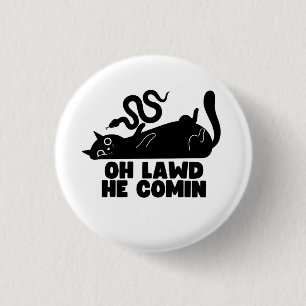 Oh Lawd He Comin 3 Cm Round Badge