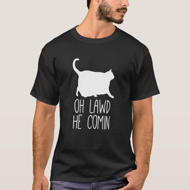 Oh Lawd He Comin Chonk Cat T-Shirt (Front)