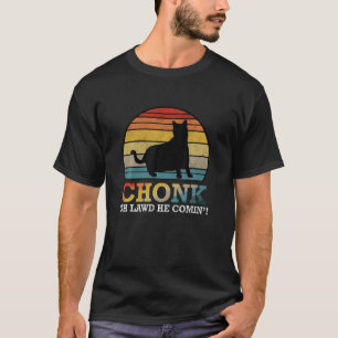 Oh Lawd He Comin' Funny Chonk Cat Meme Retro Style T-Shirt