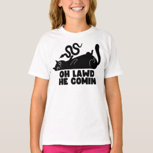 Oh Lawd He Comin T-Shirt