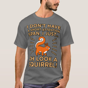 Oh Look A Squirrel ADHD Awareness Orange Ribbon Gr T-Shirt