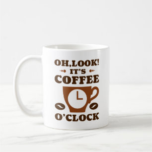 Oh Look! It’s Coffee O’Clock Mug