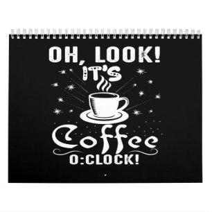 oh look it's coffee o:clock calendar