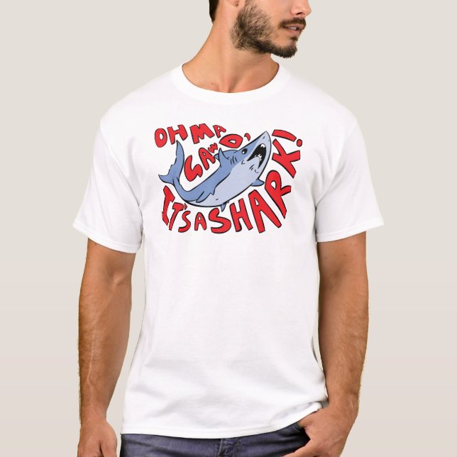 Oh Ma Gawd, It's a Shark T-Shirt (Front)