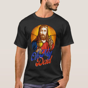 Oh My Dad OMG Christian Catholic Idea T-Shirt