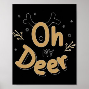 Oh My Deer T Shirt Poster