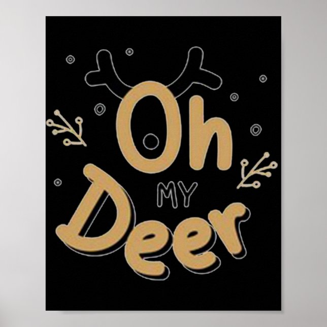 Oh My Deer T Shirt  Poster (Front)