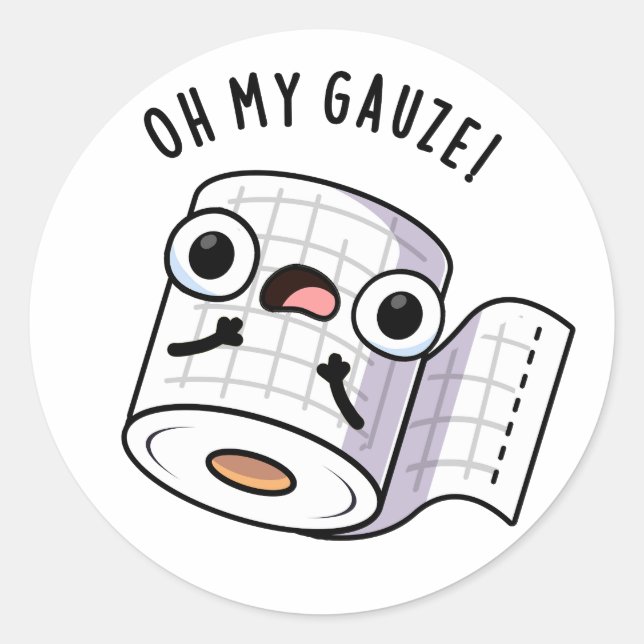 Oh My Gauze Funny First Aid Pun  Classic Round Sticker (Front)