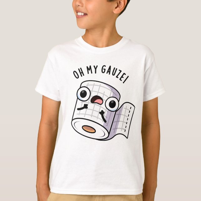 Oh My Gauze Funny First Aid Pun  T-Shirt (Front)