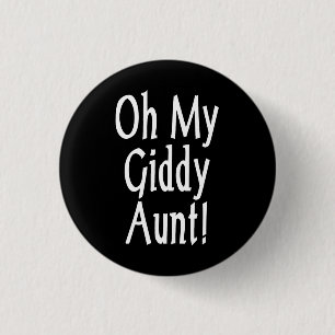 Oh My Giddy Aunt! 3 Cm Round Badge
