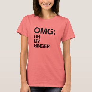 OH MY GINGER T-Shirt