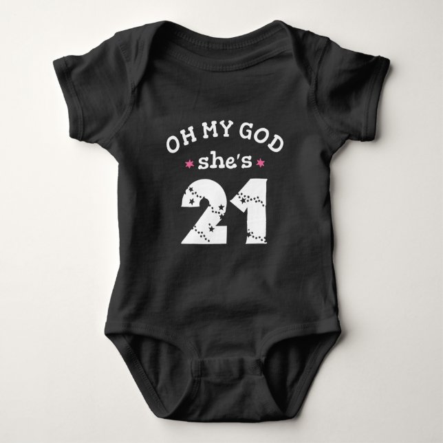 Oh my god she's 21 Years old Baby Bodysuit (Front)
