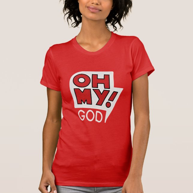 Oh My ! God Tee – Awe, Praise & Style (Front)
