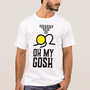 Oh my gosh... oh my god T-Shirt