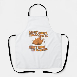 Oh My Gourd Becky Look At That Bird Chicken Thanks Apron