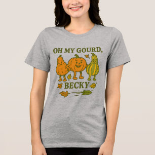 Oh My Gourd Becky T-Shirt Funny Fall Pumpkin Tri-Blend Shirt