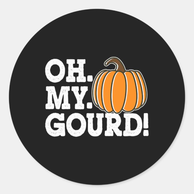 Oh My Gourd Funny Thanksgiving Matching Fall pumpk Classic Round Sticker (Front)