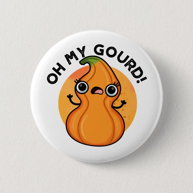 Oh My Gourd Funny Veggie Pun  6 Cm Round Badge (Front)