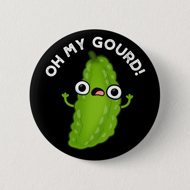 Oh My Gourd Funny Veggie Pun Dark BG 6 Cm Round Badge (Front)