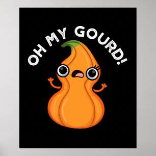 Oh My Gourd Funny Veggie Pun Poster